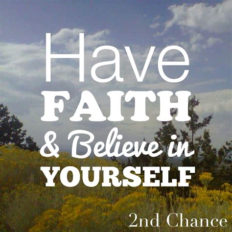 Have Faith And Believe In Yourself Believe In You Faith