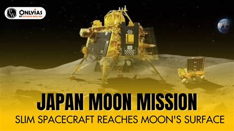 Japan Moon Mission Slim Spacecraft Reaches Moons Surface Pwonlyias
