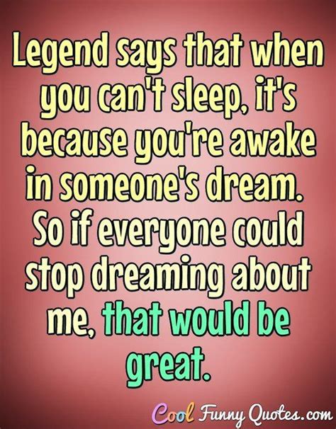Legend Says Cant Sleep Quotes Funny Shortquotescc