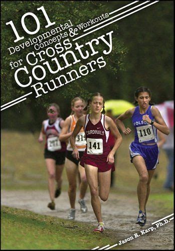 101 Developmental Concepts And Workouts For Cross Country Runners By