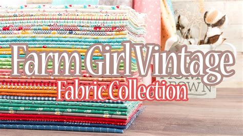 Farm Girl Vintage Fabric Collection By Lori Holt Fat Quarter Shop Youtube