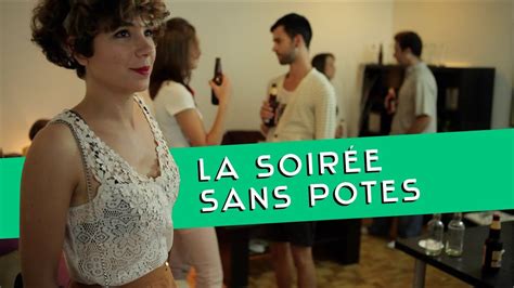 Sans Gêne La Soirée sans pote The Friendless Party ENG SUBS YouTube