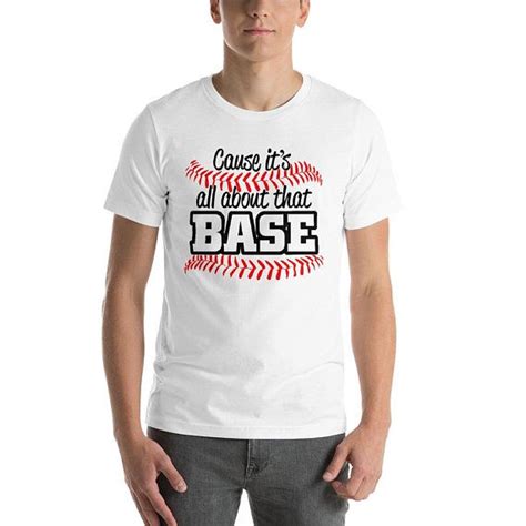 Funny Baseball Shirt Its All About That Base Baseball Lover T Idea Baseball Fan