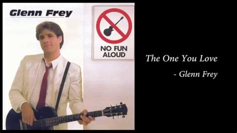 The One You Love Glenn Frey 1982 Youtube