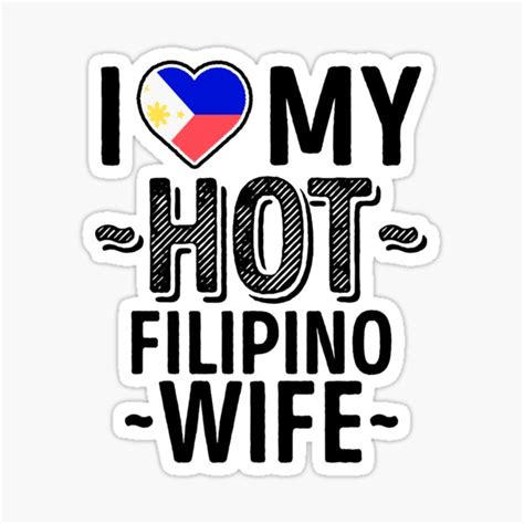 i love my hot filipino wife cute philippines couples romantic love t shirts and stickers