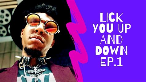 Lick You Up And Down Ep 1 Youtube