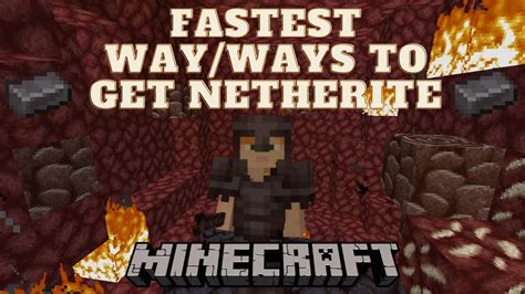 Fastest Way To Get Netherite In Minecraft Minecraft Tutorial Youtube