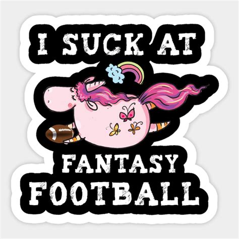 I Suck At Fantasy Football Unicorn Funny Rainbow Loser I Suck At
