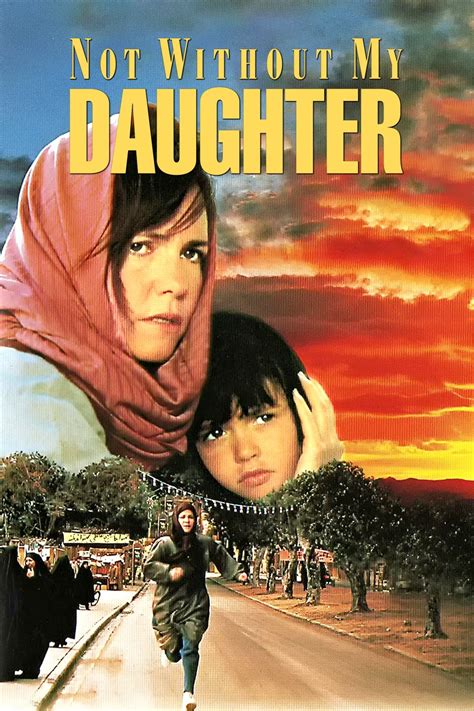 Wanting to see his homeland again, he convinces his wife to take a short holiday there with him and mahtob. Not Without My Daughter (1991) - Posters — The Movie ...