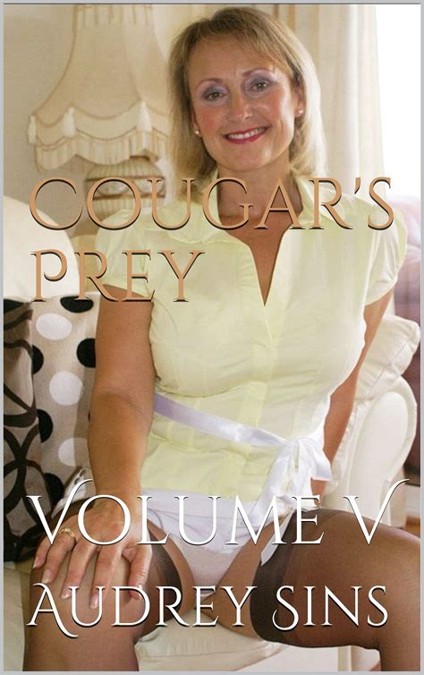 Cougar S Prey Mature Women Milf Taboo Collection Volume V By Audrey Sins Goodreads