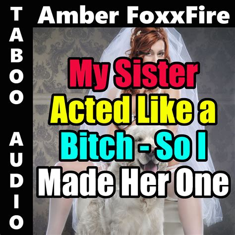 My Sister Acted Like A Bitch So I Made Her One Audio Book Payhip