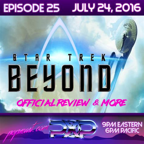 PopXcast Episode 25 Star Trek Beyond Official Review Spoiler Alert
