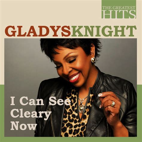 The Greatest Hits Gladys Knight I Can See Cleary Now Compilation