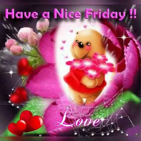 Have A Nice Friday Friday Happy Friday Good Morning Happy Friday Quotes Good Good Morning