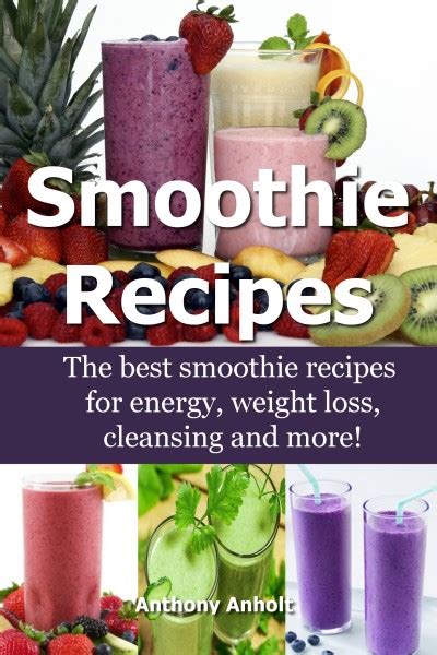 Smashwords Smoothie Recipes The Best Smoothie Recipes For Increased Energy Weight Loss