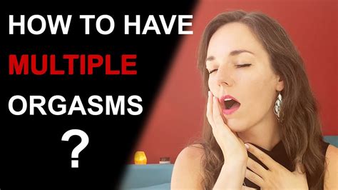 How To Have Multiple Orgasms Tonight Youtube