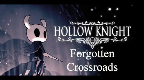 Hollow Knight Walkthrough Forgotten Crossroads Part 2 Youtube