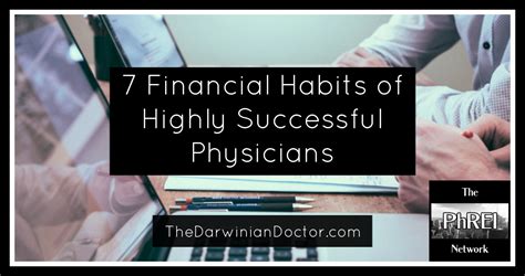 7 Financial Habits Of Highly Successful Physicians The Darwinian Doctor