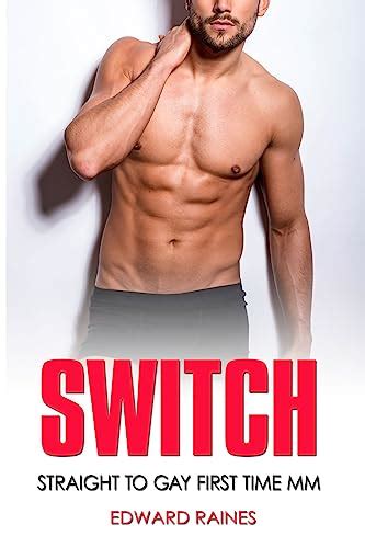 Switch Straight To Gay First Time Mm Straight To Gay First Time Mm Romance Stories Kindle