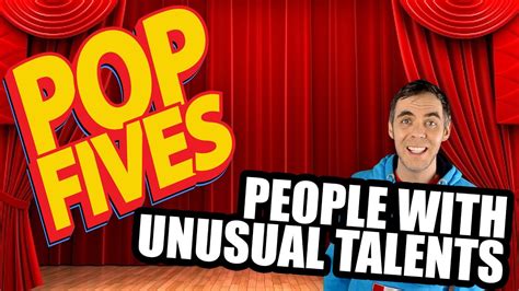 Pop Five People With Unusual Talents Youtube