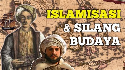 Islamisasi Dan Silang Budaya Nusantara Ketika Islam Masuk Ke