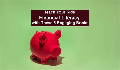 Teach Your Kids Financial Literacy With These 5 Engaging Books Worlds