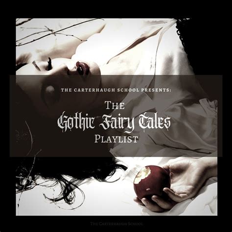 The Gothic Fairy Tales Playlist By The Carterhaugh School Of Folklore