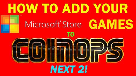 Coinops Next 2 Preview How To Add Microsoft Games And Apps To Coinops