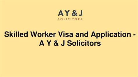 Ppt Skilled Worker Visa And Application A Y And J Solicitors Powerpoint Presentation Id12262554