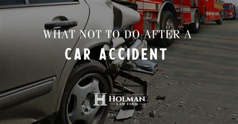 What Not To Do After A Car Accident Pensacola Fl The Holman Law Firm
