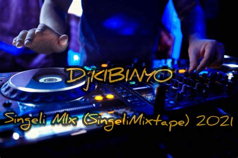 Dj Kibinyo New Singeli Mix Singelimixtape 2021 L Download Dj Kibinyo