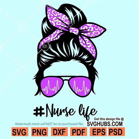 Messy Bun Nurse Life Svg Nurse Life Svg Skull Nurse Life Svg Messy Burn Nurse Svg