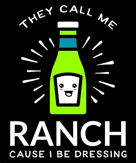 Funny Ranch Dressing Digital Art By Michael S Fine Art America