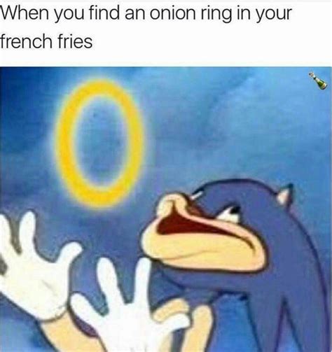 I Like Onion Rings I Just Like French Fries Better Lol Meme By