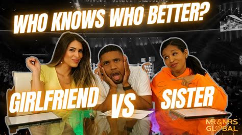 Who Knows Me Better Girlfriend Vs Sister Youtube