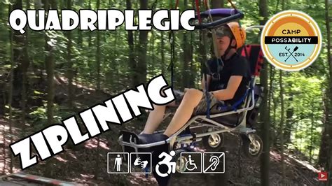 Ziplining Camp Possability Quadriplegic C5c6c7 Youtube