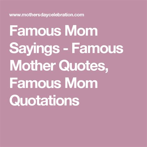 Famous Mom Sayings Famous Mother Quotes Famous Mom Quotations