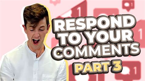 Responding To Comments Part 3 Youtube