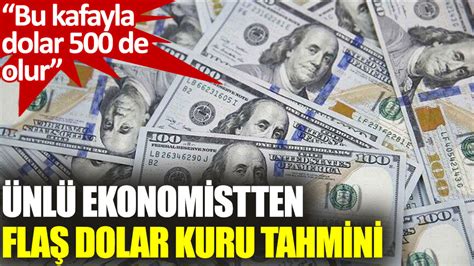 Nl Ekonomistten Fla Dolar Kuru Tahmini Bu Kafayla Dolar De Olur