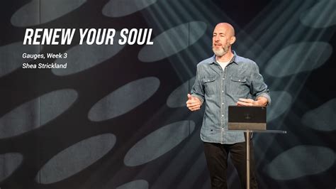 Message: "Renew Your Soul" from Shea Strickland - Grace Timonium
