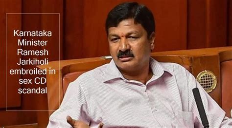karnataka minister ramesh jarkiholi embroiled in sex cd scandal the state