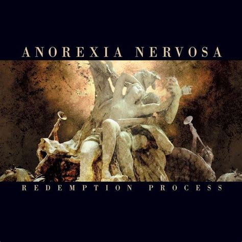 Anorexia Nervosa Redemption Process Lyrics And Tracklist Genius