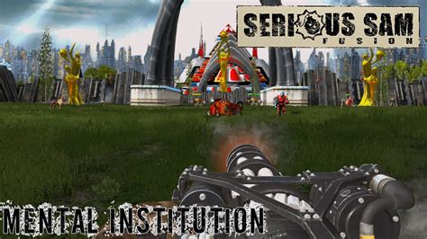 Serious Sam Fusion 2017 Mental Institution Youtube