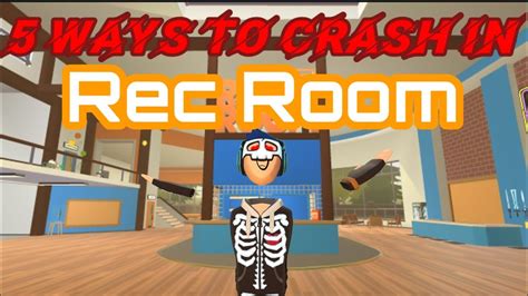 5 Ways To Crash In Rec Room Rec Room Vr Youtube
