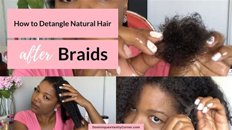 Do not believe in the myth that braided hairstyles are difficult to do. How to Detangle Natural Hair after Braids - YouTube
