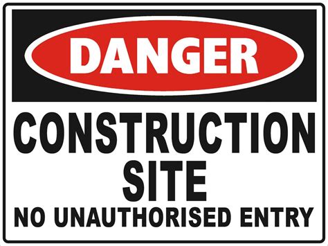 Select from premium excavation safety of the highest quality. Danger Construction Site No unauthorized Entry (With ...