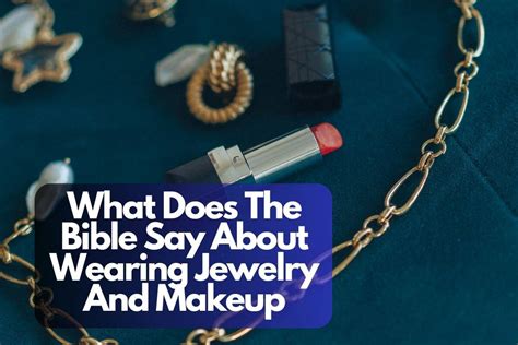 What Does The Bible Say About Wearing Jewelry And Makeup
