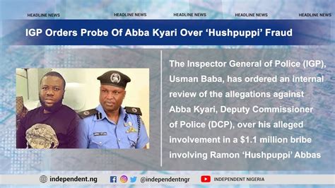Igp Orders Probe Of Abba Kyari Over ‘hushpuppi Fraud Tv Independent