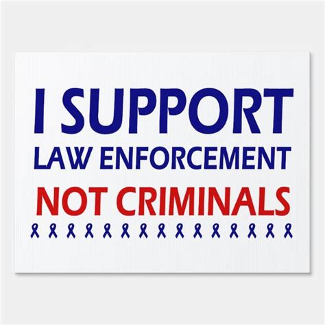 I Support Law Enforcement Not Criminals Yard Sign Zazzle Support