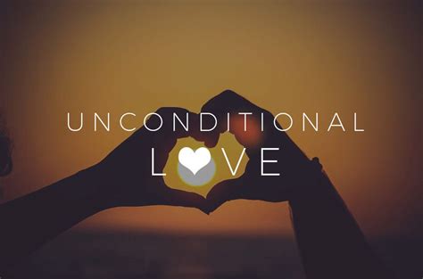 The Beauty And Power Of Unconditional Love